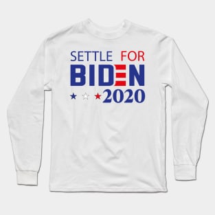 Settle For Biden Long Sleeve T-Shirt